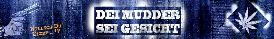 Dei Mudder Sei Gesicht